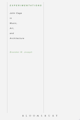 Experimentations John Cage in Music, Art, and Architecture