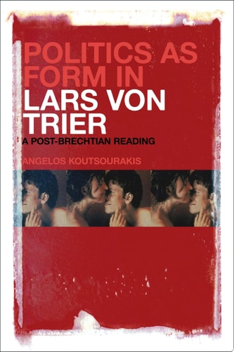 Politics as Form in Lars Von Trier A Post-Brechtian Reading