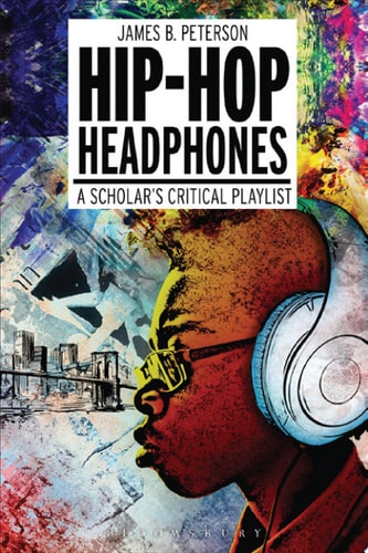 Hip Hop Headphones A Scholar’s Critical Playlist