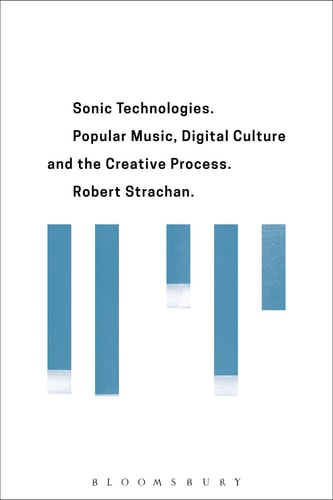 Sonic Technologies Popular music, Digital culture and the Creative Process