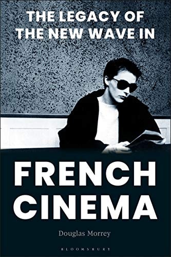 The Legacy of the New Wave in French Cinema