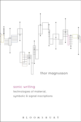 Sonic Writing Technologies of Material, Symbolic, and Signal Inscriptions