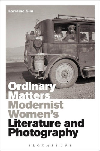 Ordinary Matters Modernist Women?s Literature and Photography