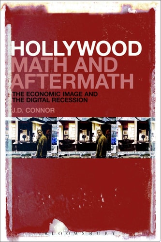 Hollywood Math and Aftermath The Economic Image and the Digital Recession