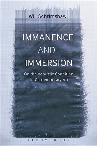 Immanence and Immersion On the Acoustic Condition in Contemporary Art