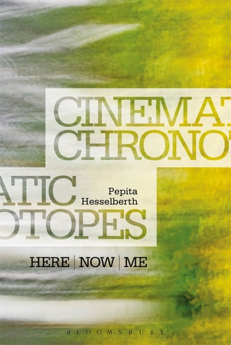 Cinematic Chronotopes Here, Now, Me