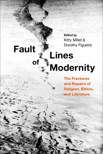 Fault Lines of Modernity The Fractures and Repairs of Religion, Ethics, and Literature