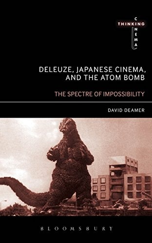 Deleuze, Japanese Cinema, and the Atom Bomb The Spectre of Impossibility
