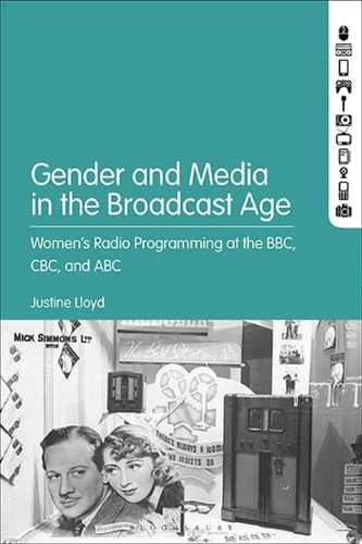 Gender and Media in the Broadcast Age Women’s Radio Programming at the BBC, CBC, and ABC