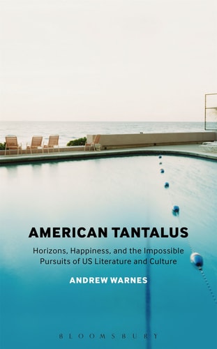 American Tantalus Horizons, Happiness, and the Impossible Pursuits of US Literature and Culture