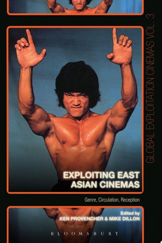 Exploiting East Asian Cinemas Genre, Circulation, Reception