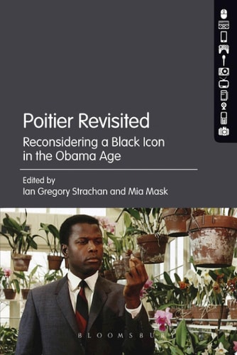 Poitier Revisited Reconsidering a Black Icon in the Obama Age