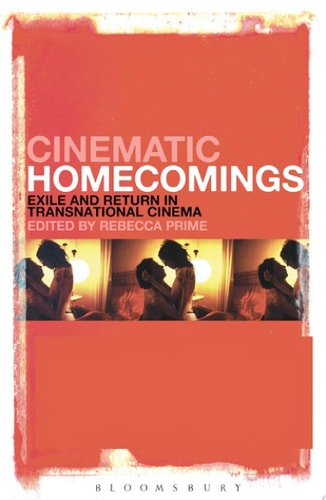 Cinematic Homecomings Exile and Return in Transnational Cinema