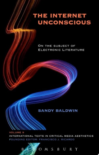 The Internet Unconscious On the Subject of Electronic Literature