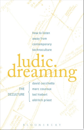 Ludic Dreaming How to Listen Away from Contemporary Technoculture
