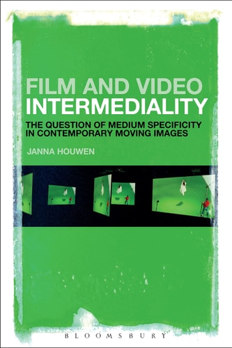 Film and Video Intermediality The Question of Medium Specificity in Contemporary Moving Images