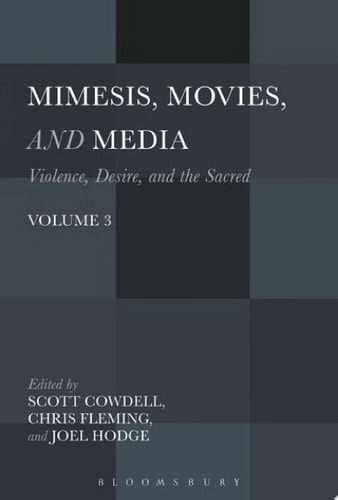 Mimesis, Movies, and Media Violence, Desire, and the Sacred
