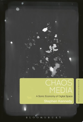 Chaos Media A Sonic Economy of Digital Space