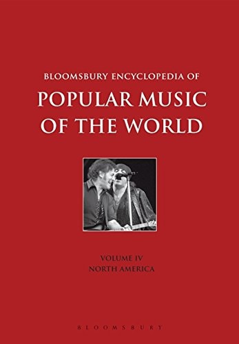 Bloomsbury Encyclopedia of Popular Music of the World, Volume 4 Locations - North America