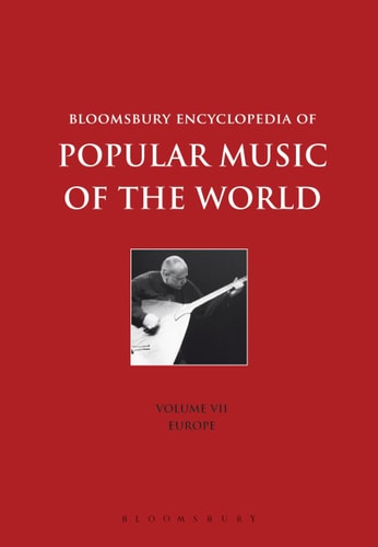 Bloomsbury Encyclopedia of Popular Music of the World, Volume 7 Locations - Europe