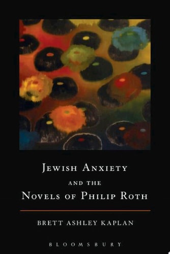 Jewish Anxiety and the Novels of Philip Roth