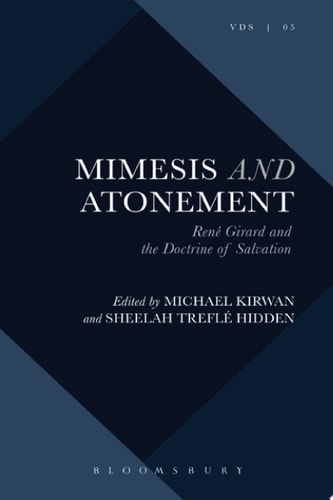 Mimesis and Atonement Ren� Girard and the Doctrine of Salvation