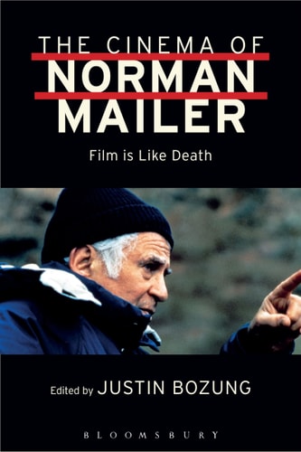 The Cinema of Norman Mailer Film Is Like Death