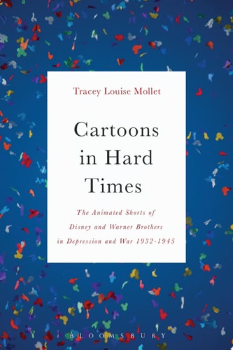 Cartoons in Hard Times The Animated Shorts of Disney and Warner Brothers in Depression and War 1932-1945