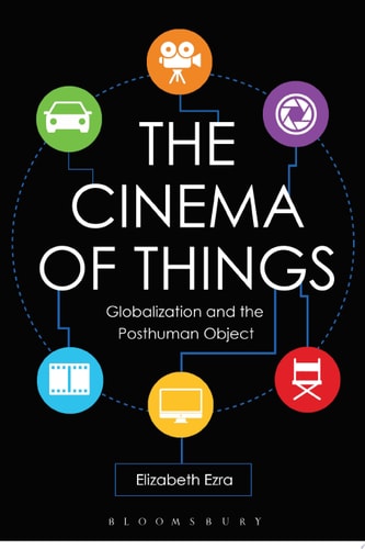 The Cinema of Things Globalization and the Posthuman Object