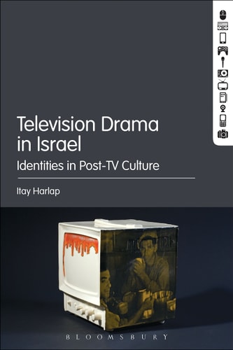 Television Drama in Israel Identities in Post-TV Culture