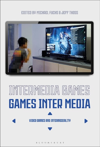 Intermedia Games—Games Inter Media Video Games and Intermediality