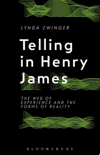 Telling in Henry James The Web of Experience and the Forms of Reality