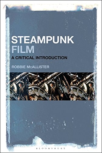 Steampunk Film A Critical Introduction