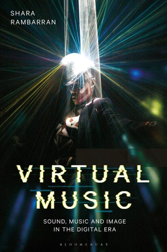 Virtual Music Sound, Music, and Image in the Digital Era