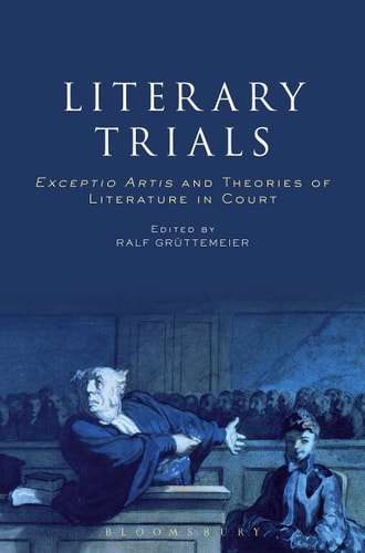 Literary Trials Exceptio Artis and Theories of Literature in Court