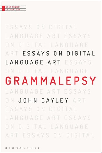 Grammalepsy Essays on Digital Language Art
