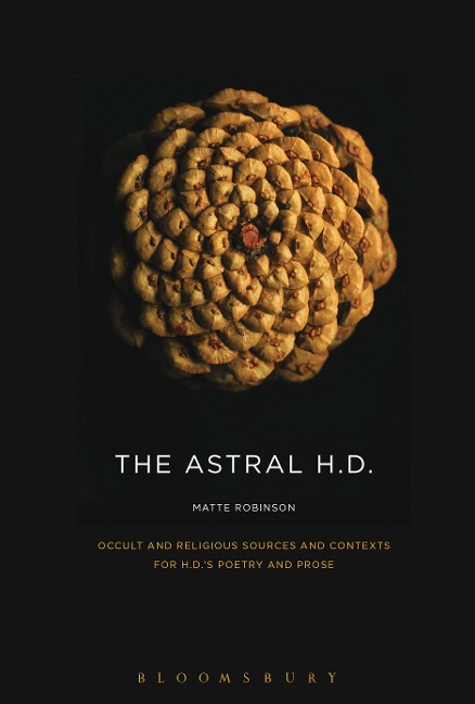The Astral H.D.: Occult and Religious Sources and Contexts for H.D.s Poetry and Prose