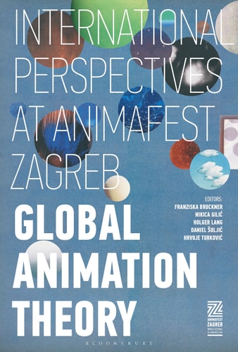 Global Animation Theory International Perspectives at Animafest Zagreb