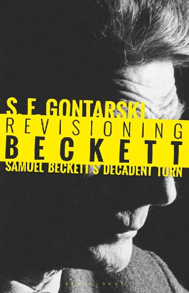 Revisioning Beckett: Samuel Becketts Decadent Turn
