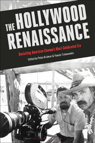 The Hollywood Renaissance Revisiting American Cinema's Most Celebrated Era