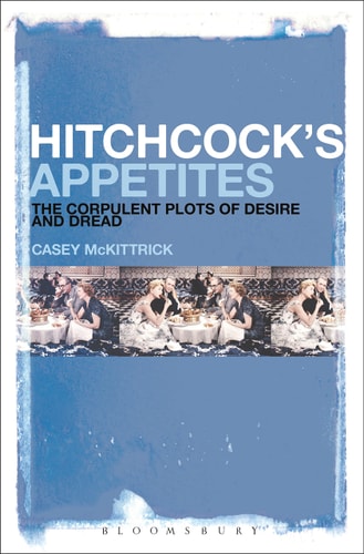 Hitchcock's Appetites The Corpulent Plots of Desire and Dread