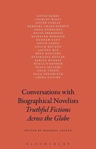 Conversations with Biographical Novelists Truthful Fictions across the Globe