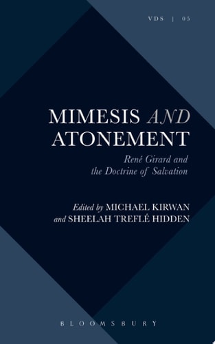 Mimesis and Atonement René Girard and the Doctrine of Salvation