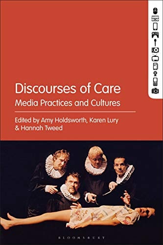 Discourses of Care Media Practices and Cultures