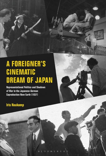 A Foreigner’s Cinematic Dream of Japan Representational Politics and Shadows of War in the Japanese-German Coproduction New Earth (1937)