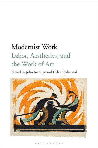 Modernist Work Labor, Aesthetics, and the Work of Art