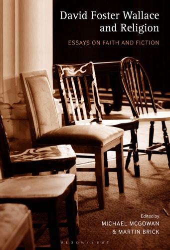 David Foster Wallace and Religion Essays on Faith and Fiction