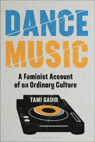 Dance Music A Feminist Account of an Ordinary Culture