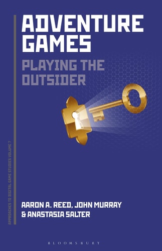 Adventure Games Playing the Outsider