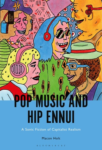 Pop Music and Hip Ennui A Sonic Fiction of Capitalist Realism